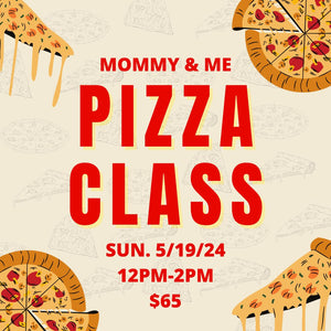 MOMMY & ME PIZZA MAKING - Sun. May 19th @ 12pm
