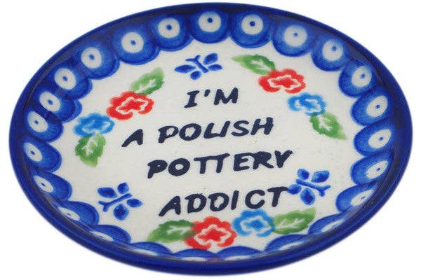 Plate 4" I'm A Polish Pottery Addict Theme