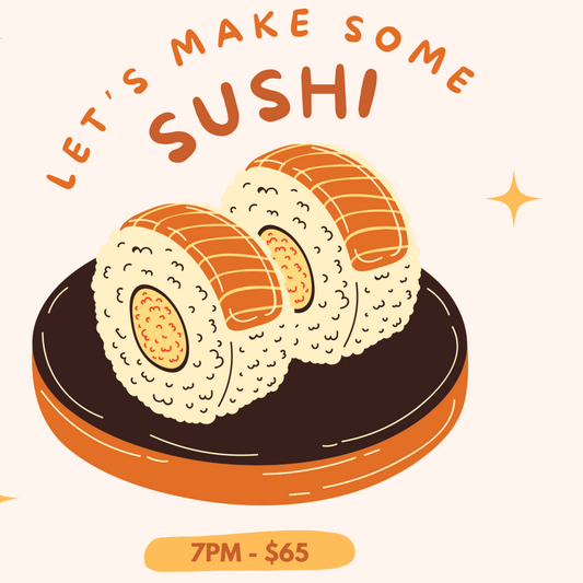 Sushi Making Class October 25th 7pm