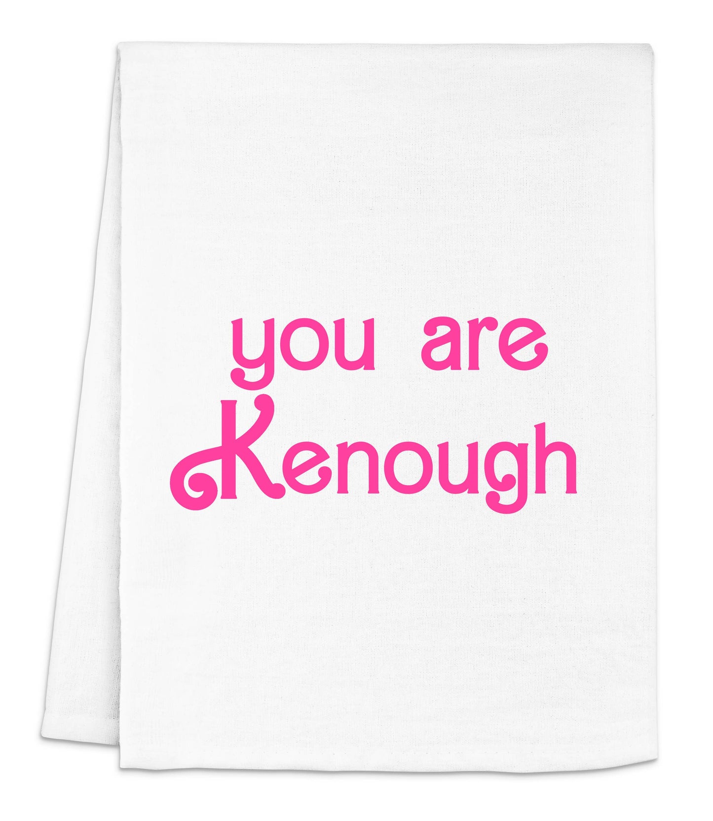 You Are Kenough - White Dish Towels - Pink Ink