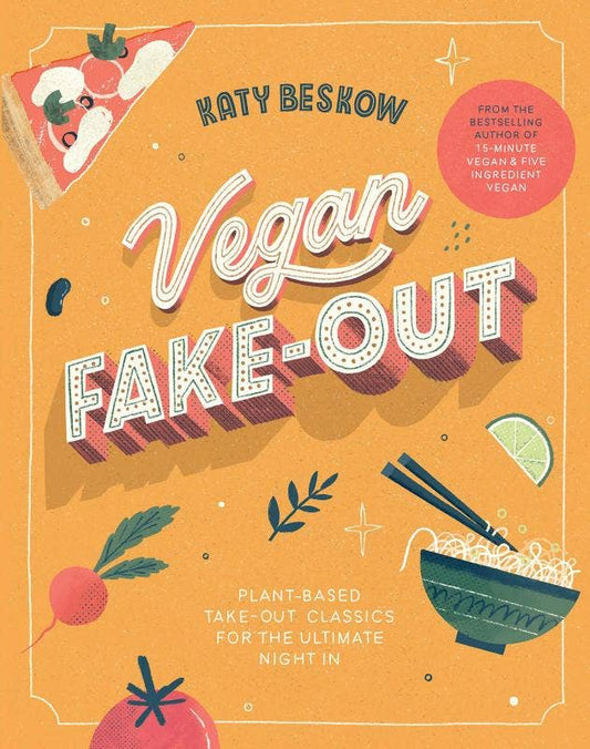 Vegan Fake-Out: Plant-Based Take-Out Classics