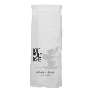 Don't Worry Dishes Towel