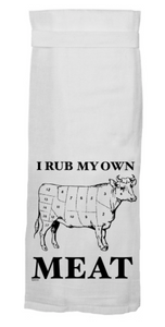 Twisted Wares "I Rub My Own Meat" Flour Sack Towel