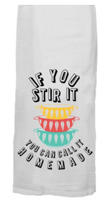 Twisted Wares "If You Stir It, You Can Call It Homemade" Flour Sack Hang Tight Towel¬Æ