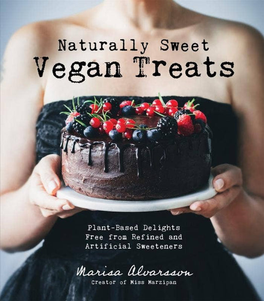 Naturally Sweet Vegan Treats: Plant-Based Delights