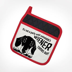 Its Not a Party Until Someones Wiener Comes Out! POTHOLDER